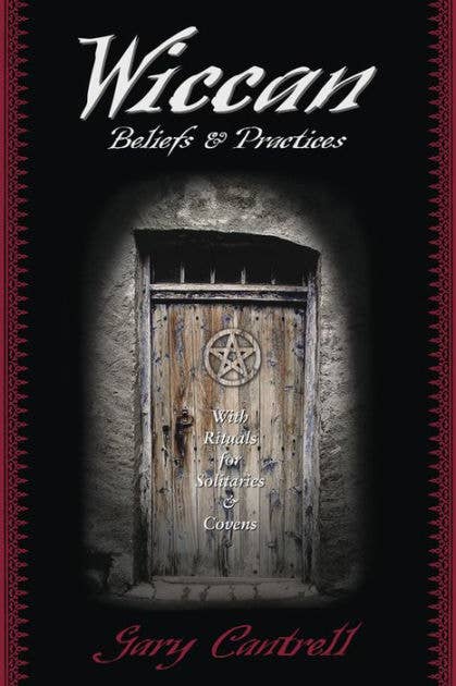 Wiccan Beliefs & Practices: With Rituals For Solitaries & Co