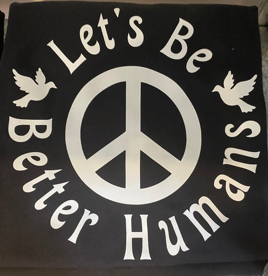 Let's Be Better Humans Long Sleeved T-Shirt
