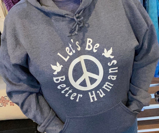 Let's Be Better Humans Hoodie